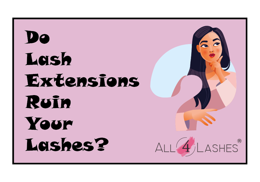 Do Lash Extensions Ruin Your Lashes?  Let’s face it!